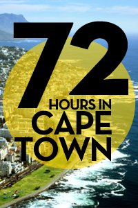 72 Hours in Cape Town